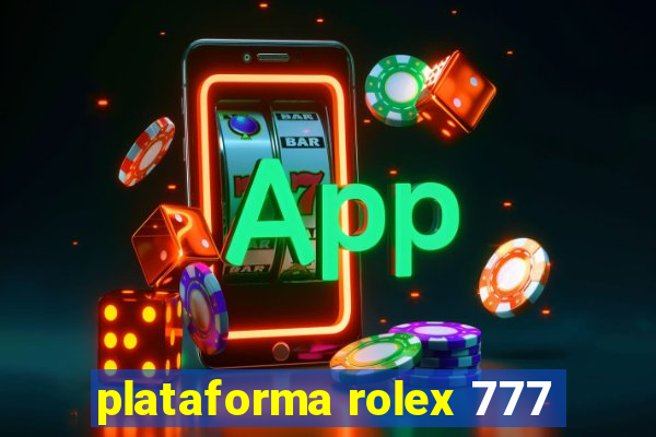 plataforma rolex 777